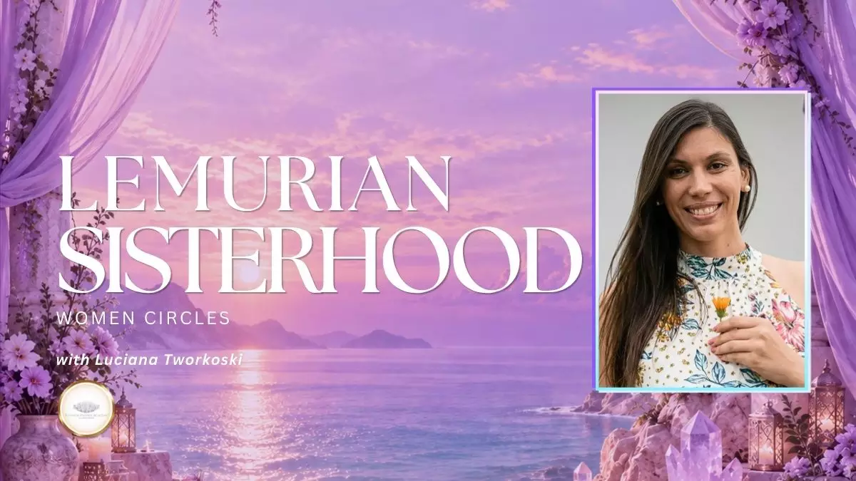🇦🇺 LEMURIAN SISTERHOOD CIRCLES WITH LUCIANA TWORKOSKI